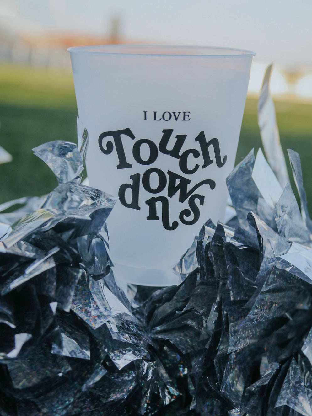 I Love Touchdowns Tailgating Cup